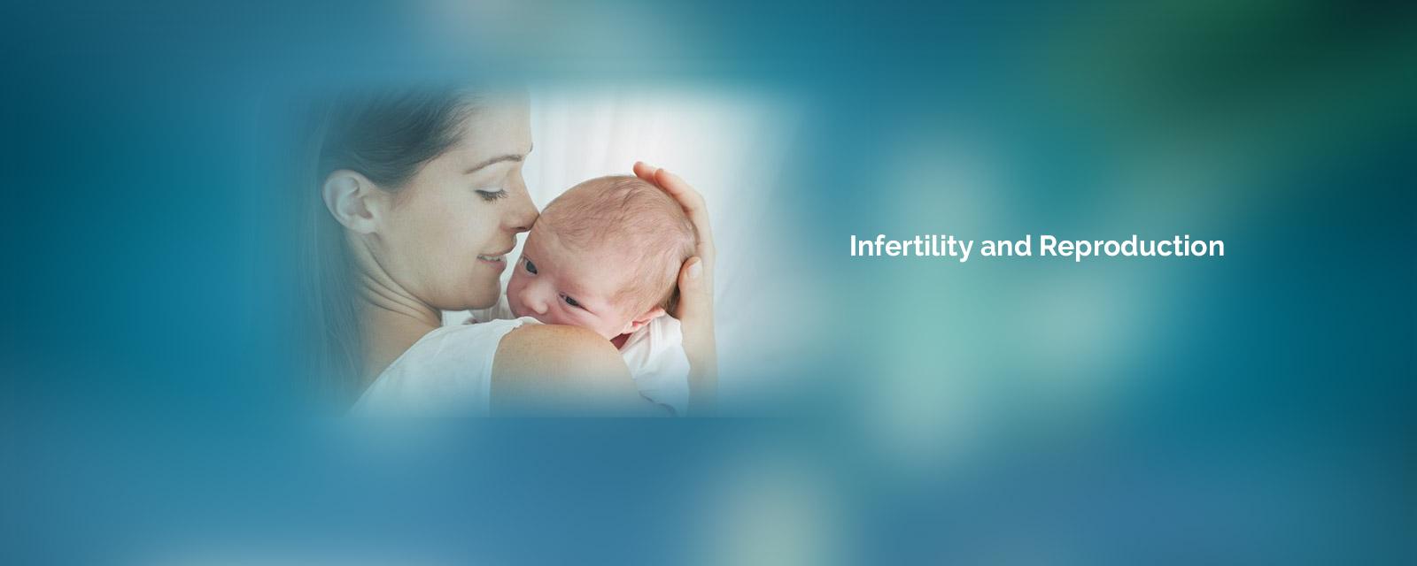 Infertility And Reproduction
