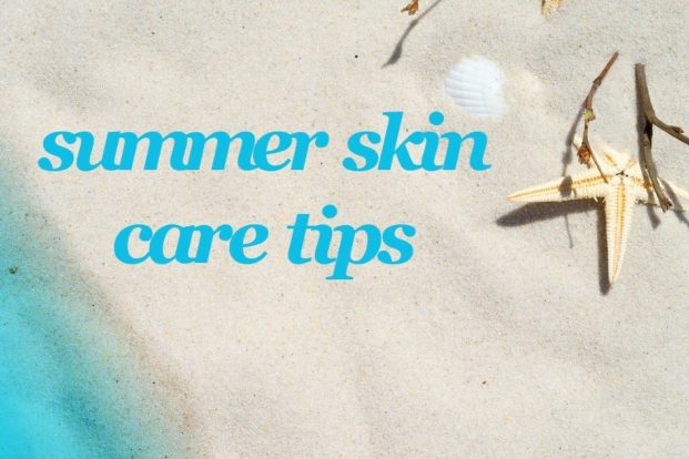 Ten Skincare Tips in Summer
