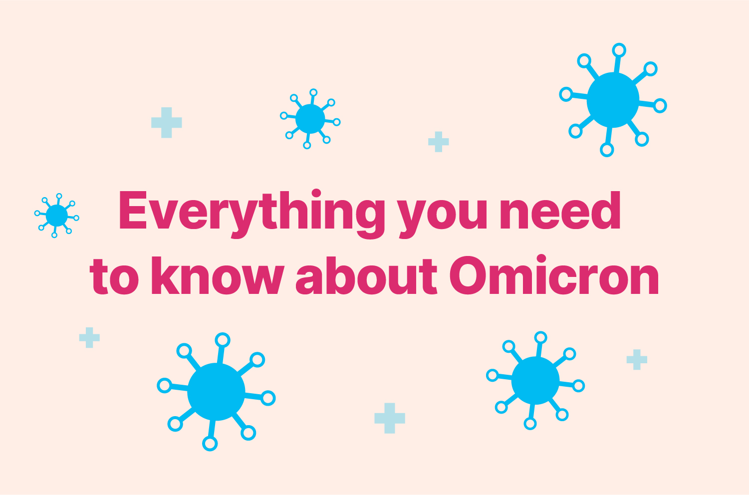 Everything You Need To Know About The Omicron Variant