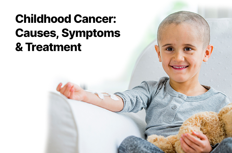 childhood cancer symptoms and treatment